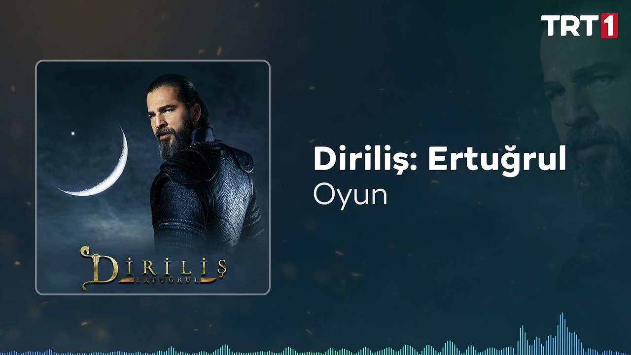 Oyun  Diriliş Ertuğrul Dizi Müzikleri