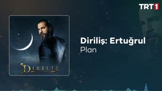 Plan  Diriliş Ertuğrul Dizi Müzikleri