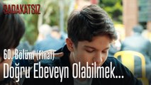 Doğru ebeveyn olabilmek... - Sadakatsiz 60. Bölüm (Final)