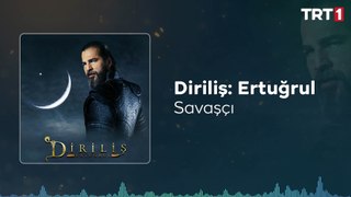 Savaşçı  Diriliş Ertuğrul Dizi Müzikleri