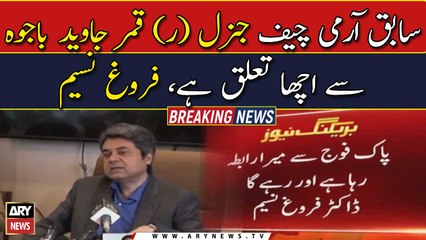 Farogh Naseem says has a good relationship with former COAS (R) Qamar Bajwa