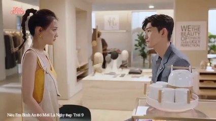 Tập 9 - Nếu Em Bình An Đó Mới Là Ngày Đẹp Trời (Thuyết minh)_DV Trương Hàn, Từ Lộ, Vương Thụy Tử, Hồng Nghiêu