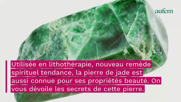Pierre de jade : toutes les vertus beauté et bien-être de cette pierre naturelle