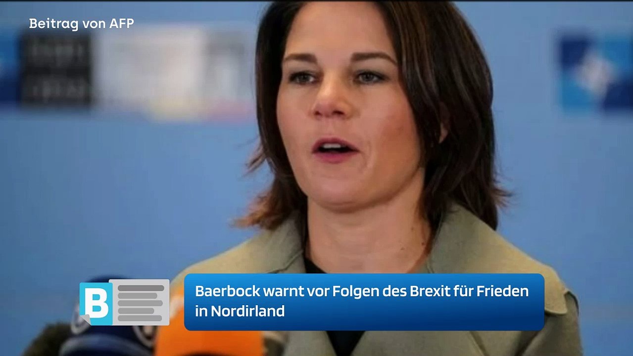 Baerbock warnt vor Folgen des Brexit für Frieden in Nordirland