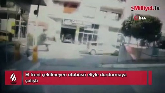 El freni çekilmeyen otobüsü eliyle durdurmaya çalıştı