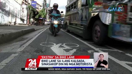 Bike lane sa ilang kalsada, sinasakop din ng mga motorista | 24 Oras