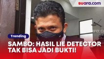 Ferdy Sambo Nyolot Hasil Lie Detector Tak Bisa Jadi Bukti, Balasan Hakim Bikin Mengkeret