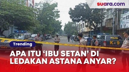 Apa Itu The Mother of Satan? 'Ibu Setan' yang Jadi Bahan Peledak Bom Bunuh Diri Polsek Astana Anyar