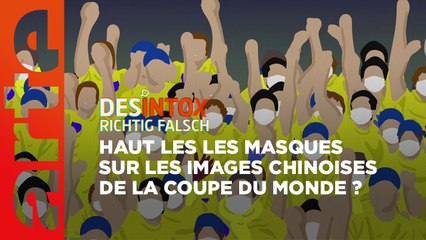 Haut les masques sur les images chinoises de la coupe du monde ? | Désintox | ARTE