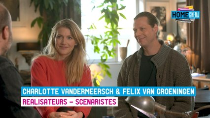 Home Cinéma (BeTV): Charlotte Vandermeersch et Félix Van Groeningen répondent aux questions de Fabrice du Welz