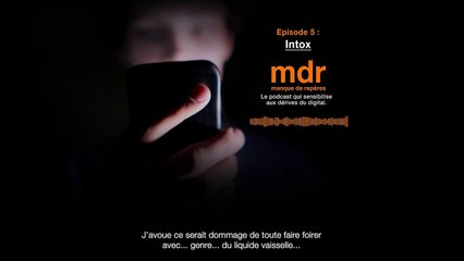 Podcast "mdr - manque de repères" - Episode 5 : Intox - Orange
