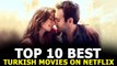 Top 10 Best Turkish Movies on Netflix That you Must Watch in 2022
