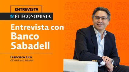 En una época de incertidumbre está llegando la inversión a México: Banco Sabadell