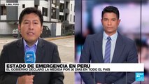 Informe desde Lima: estado de emergencia por 30 días para todo el Perú