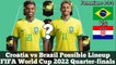 Croatia vs Brazil Possible Lineup ► FIFA World Cup 2022
