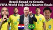 Brazil Next Match Potential Starting Lineup vs Croatia ► FIFA World Cup 2022