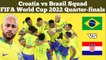 Croatia vs Brazil Squad ► FIFA World Cup 2022