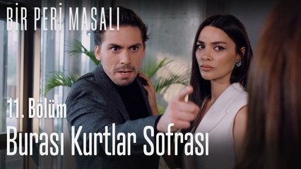 Burası kurtlar sofrası - Bir Peri Masalı 11. Bölüm