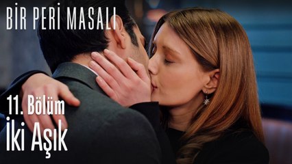 İki aşık - Bir Peri Masalı 11. Bölüm