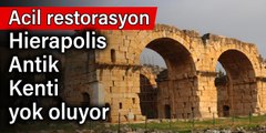 Acil restorasyon: Hierapolis Antik Kenti yok oluyor