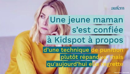 Punition : “Je regrette d’avoir utilisé cette technique pour punir ma fille, elle est traumatisée”