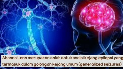 yuk cari tau apakah penyakit absans  / lena itu dan bagaimana pencegahan nya