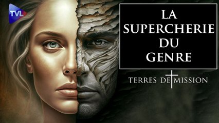 Terres de Mission n°291 : La supercherie du genre