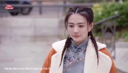 Tập 15 - Nếu Em Bình An Đó Mới Là Ngày Đẹp Trời (Thuyết minh)_DV Trương Hàn, Từ Lộ, Vương Thụy Tử, Hồng Nghiêu