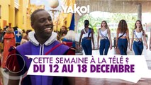 Yakoi à la télé cette semaine ? (Semaine du 12 au 18 décembre)