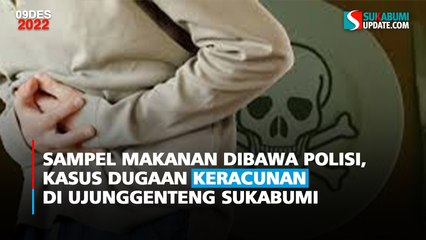 Sampel Makanan Dibawa Polisi, Kasus Dugaan Keracunan di Ujunggenteng Sukabumi