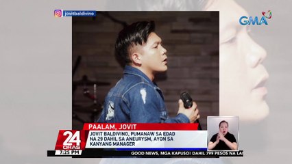 Jovit Baldivino, pumanaw sa edad na 29 dahil sa aneurysm, ayon sa kanyang manager | 24 Oras
