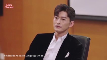 Tập 22 - Nếu Em Bình An Đó Mới Là Ngày Đẹp Trời (Thuyết minh)_DV Trương Hàn, Từ Lộ, Vương Thụy Tử, Hồng Nghiêu