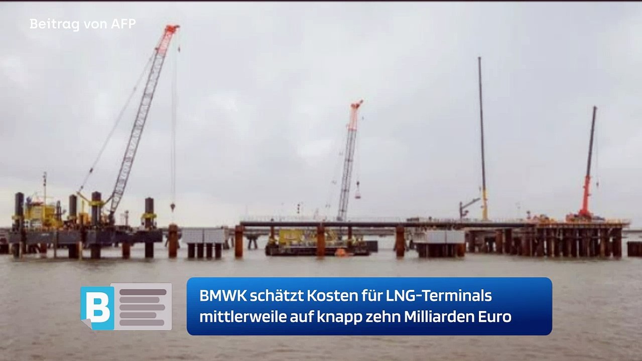 BMWK schätzt Kosten für LNG-Terminals mittlerweile auf knapp zehn Milliarden Euro