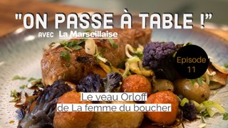 On passe à table - Episode 11 - Le veau Orloff