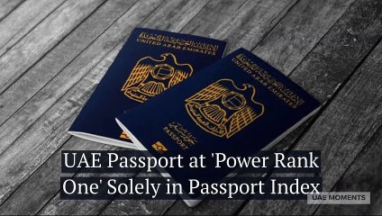 UAE Passport at 'Power Rank One' Solely in Passport Index