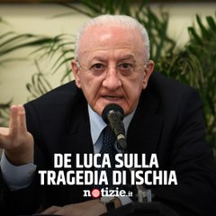 Frana Ischia, De Luca: “L’Italia è un chiacchierificio”