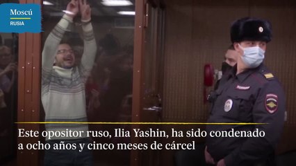Un opositor ruso condenado a ocho años y medio de cárcel