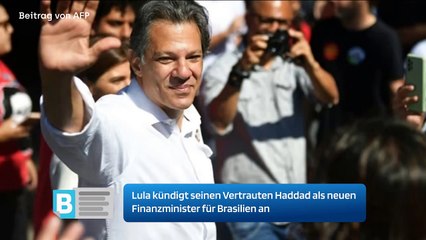 Lula kündigt seinen Vertrauten Haddad als neuen Finanzminister für Brasilien an