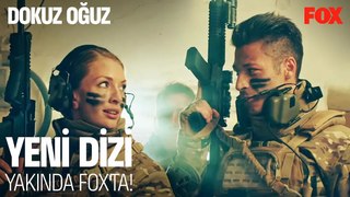 Dokuz Oğuz Çok Yakında FOX'ta!