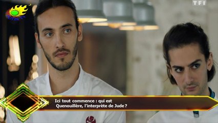 Ici tout commence : qui est  Quenouillère, l’interprète de Jude ?