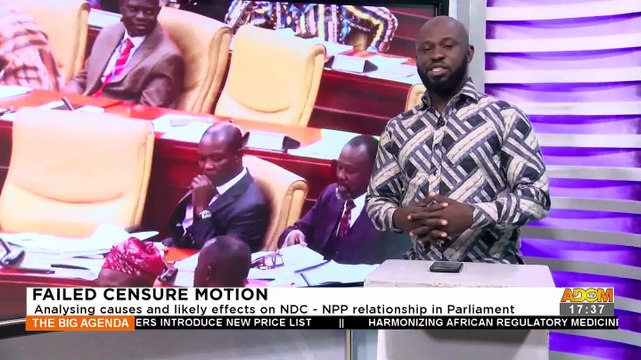 Failed Censure Motion: Analyzing causes and likely effects on NDC-NPP relationship in Parliament - The Big Agenda on Adom TV (9-12-22)