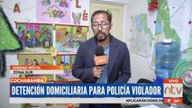 Detención domiciliaria para policía violador
