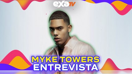 Myke Towers en entrevista // EXA Tv