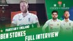 Ben Stokes Full Interview | Pakistan vs England | PCB | MY2T
