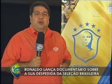 Ronaldo lança documentário sobre a sua despedida da Seleção Brasileira