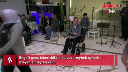 Tekerlekli sandalyede zeybek oynadı, izleyenler hayran kaldı