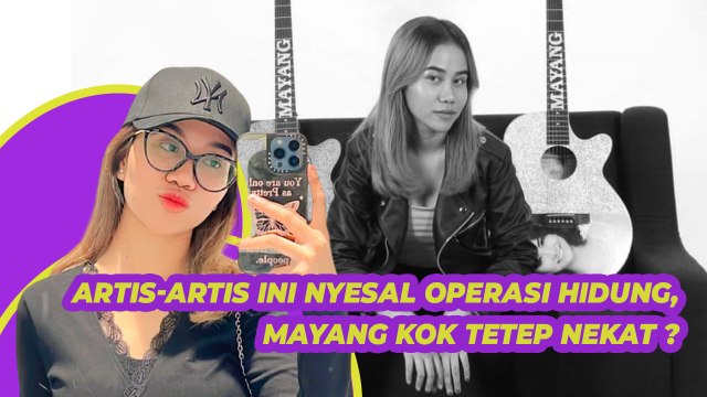Artis-artis Ini Nyesal Operasi Hidung, Mayang Kok Tetep Nekat: Gak Ngaca?
