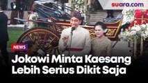 Jokowi ke Kaesang: Lebih Serius Dikit Saja, Jangan Terlalu Serius Nanti Cepat Tua