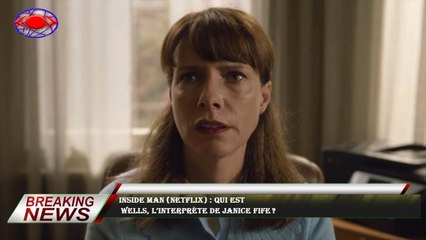 Inside Man (Netflix) : qui est  Wells, l’interprète de Janice Fife ?