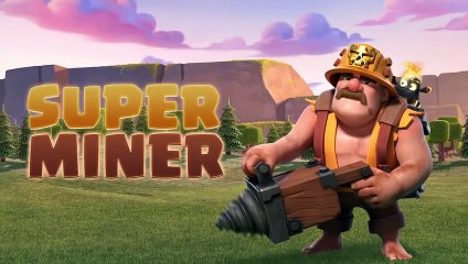 Super Miner Has The Last Blast! Clash of Clans New Update